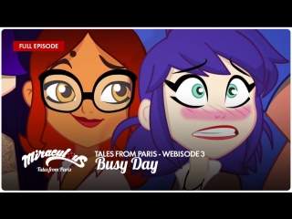 Miraculous tales from paris – webisode 3 | «busy day»