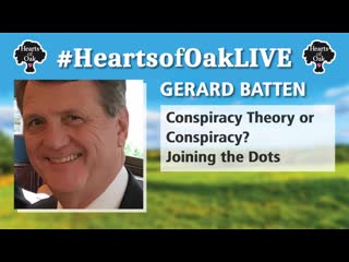 Gerard batten conspiracy theory or conspiracy? joining the dots