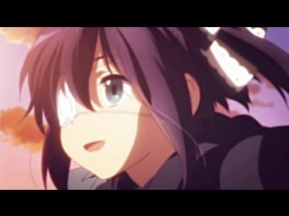 Love chunibyo and other delusions! jason chen unexpectedly amv
