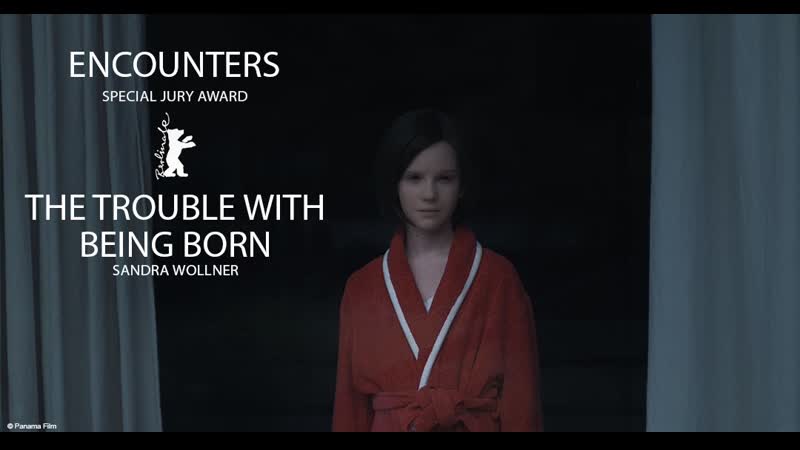 Беда в том, чтобы родиться | the trouble with being born (2020) [несчастье родиться]