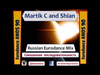 Martik c and shian russian eurodance mix