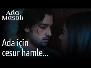 Ada masalı 16 bölüm ada i̇çin cesur hamle