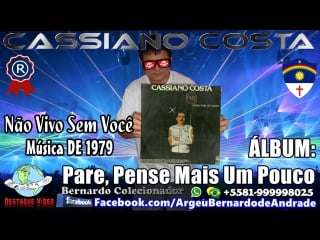 Não vivo sem você cassiano costa 1979 álbum pare, pense mais um pouco