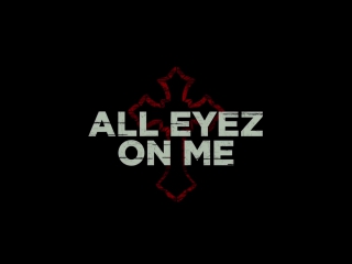 Тупак шакур all eyez on me русский трейлер