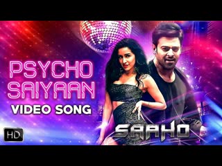 Full video psycho saiyaan ¦ saaho ¦ prabhas, shraddha k ¦ tanishk bagchi,dhvani