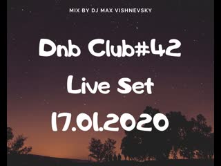 Dnb club#42 live set (17 01 2020) mixed dj max vishnevsky