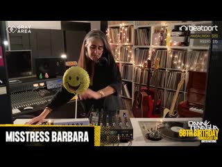 Misstress barbara for danny tenaglia's 60th birthday on beatport live