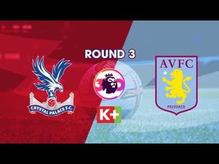 Kplus crystal palace aston villa epl 22/23 vòng 3 (cliptv)