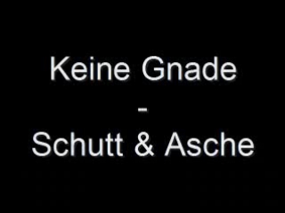 Keine gnade schutt und &