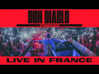 Don diablo | forξvξr | live in france | full 3 hour show!