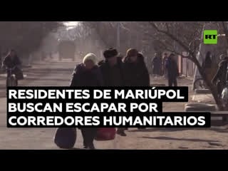 Entre miedo y esperanza residentes de mariúpol intentan escapar por corredores humanitarios