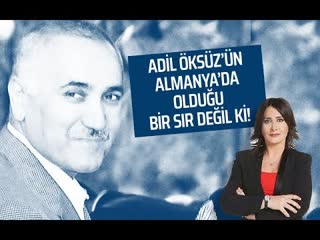 Adi̇l öksüz'ün almanya'da olduğu bi̇r sir deği̇l ki̇! (sevilay yılman gazeteoku sesli makale)