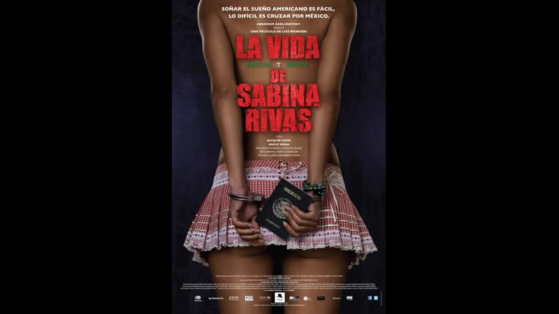 Ранние и короткие годы сабины ривас la vida precoz y breve de sabina rivas (2012) мексика