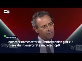 Deutscher botschafter in grossbritannien gibt zu unsere munitionsvorräte sind erschöpft