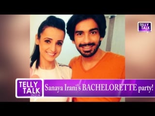 Sanaya iranis bachelorette party!