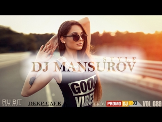 Dj mansurov style exclusive fashion mix vol 089