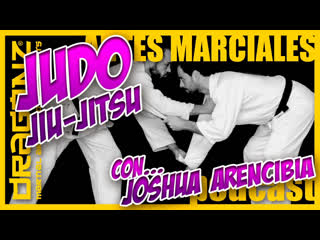 792 | judo/jiu jitsu con ¡joshua arencibia!