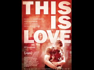 Это любовь this is love (2009) германия