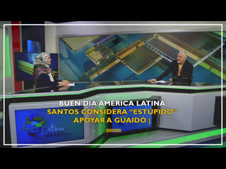 Santos considera “estúpido” apoyar a guaidó | buen día américa latina