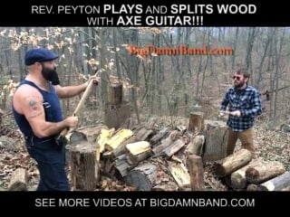 Rev peyton of reverend peytons big damn band picks and slides and then splits wood with his axe guitar
