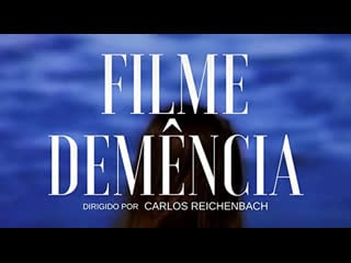 "filme demência" (1986) de carlos reichenbach nacional