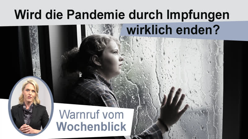 Wird die pandemie durch impfungen wirklich enden? warnruf vom wochenblick [blick über den zaun]