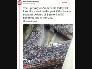 The uprisings in venezuela today will look like a walk in the park if the insane socialist policies of bernie & aoc becomes law