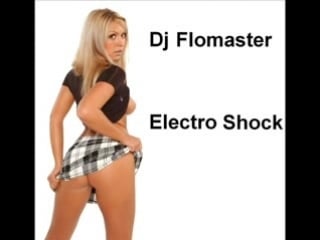 Dj flomaster electro shock ( 100 % позетив ) wma