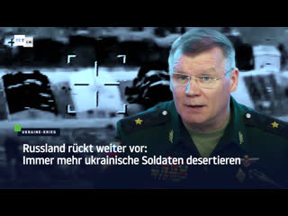 Trotz westlicher unterstützung immer mehr ukrainer desertieren und russland rückt weiter vor