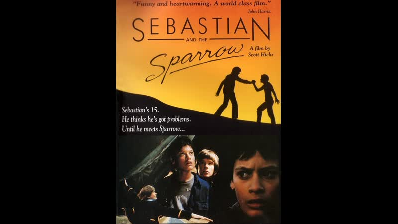 Себастьян и воробей / sebastian and the sparrow (1988 австралия) драма молодые в кино реж скотт хикс / scott hicks
