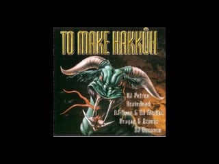 To make hakkûh hardcore from holland full album 6305 min 1997 dutch early rave techno gabber