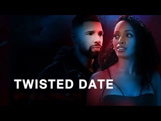 Испорченное свидание (2023) twisted date