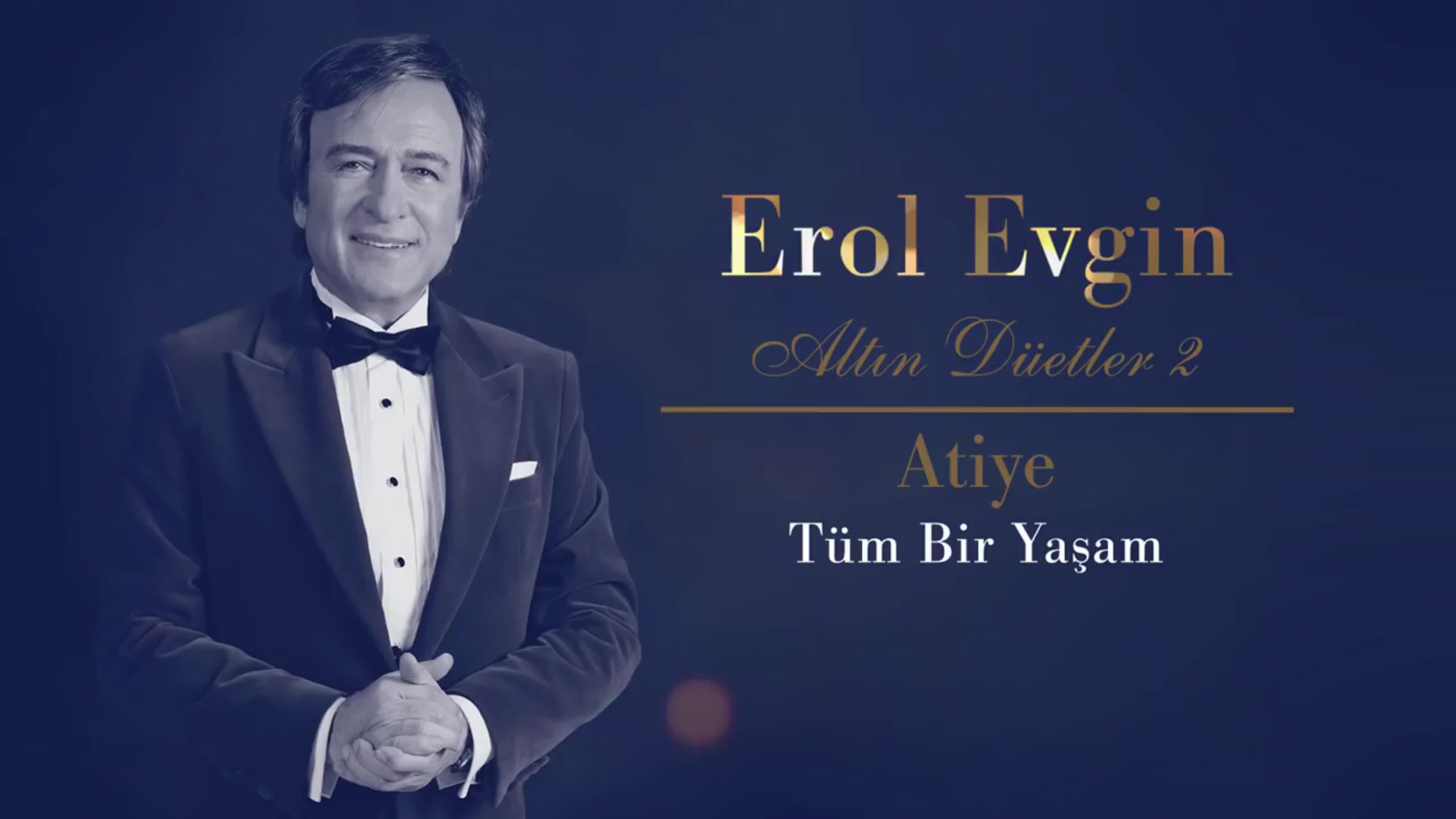 Erol evgin feat atiye tüm bir yaşam