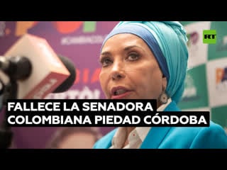 Fallece la senadora colombiana piedad córdoba