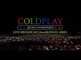 Coldplay music of the spheres live from buenos aires (october 28, 2022)