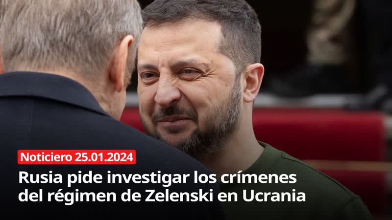 Rusia pide investigar los crímenes del régimen de zelenski en ucrania noticiero rt 25 01 2024