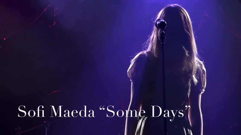 Sofi maeda “some days” (emergenza live 2019)