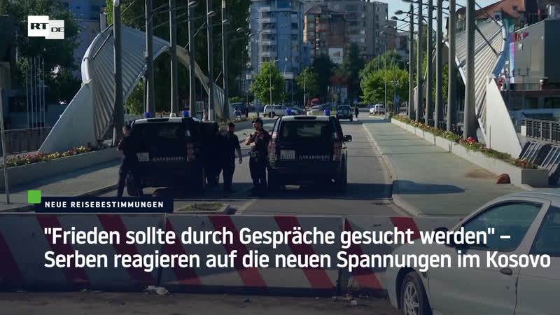 "frieden sollte durch gespräche gesucht werden" – serben reagieren auf die neuen spannungen im kosovo