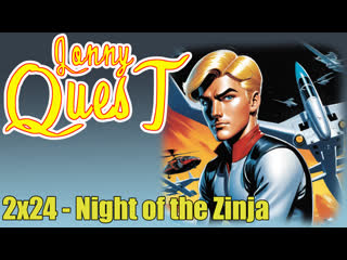 The real adventures of jonny quest 2x24 night of the zinja