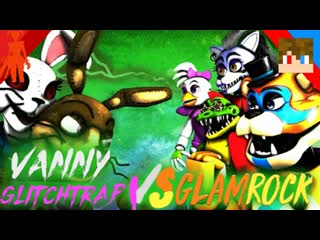 Tihonsyah [sfm fnaf] glamrock vs glitchtrap and vànny