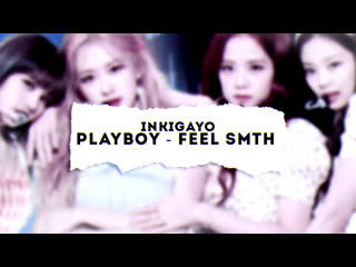 Playboy 'feel something' inkigayo 220721