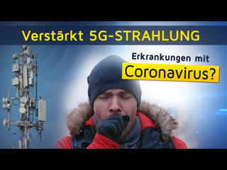 Verstärkt 5g strahlung erkrankungen mit coronavirus? [medienkommentar]