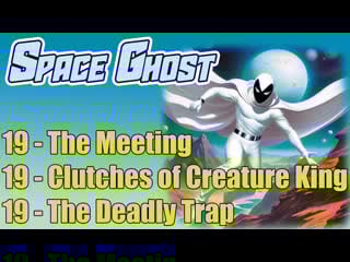 19 the meeting clutches of creature king the deadly trap