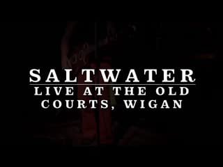 John fairhurst saltwater live at the old courts, wigan (april 12th 2019)