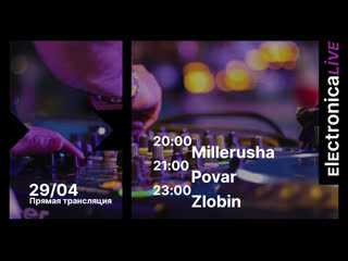 Electronica live #1 millerusha / povar / zlobin