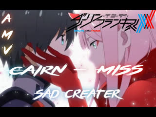 Cairn miss u | darling in the franxx amv