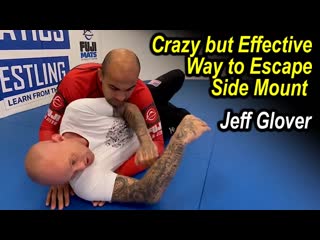 Jeff glover crazy but effective way to escape side mount