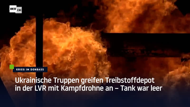 Ukrainische truppen greifen treibstoffdepot in der lvr mit kampfdrohne an – tank war leer