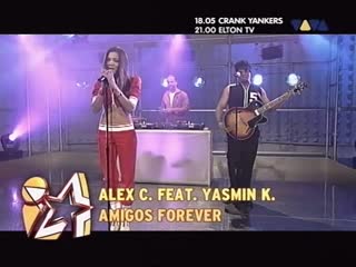 Alex c & yasmin k amigos forever (live @ viva interaktiv)