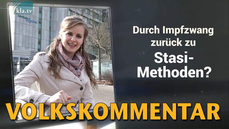 Durch impfzwang zurück zu stasi methoden? [so seh ich's – volkskommentar]